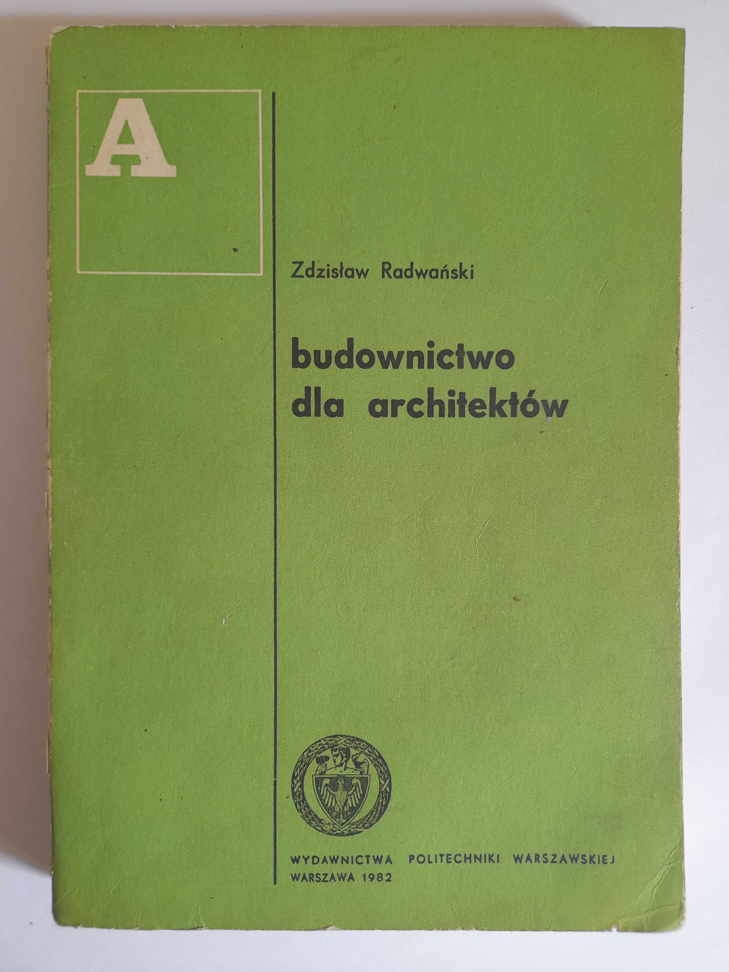 Budownictwo dla architektów - Zdzisław Radwański