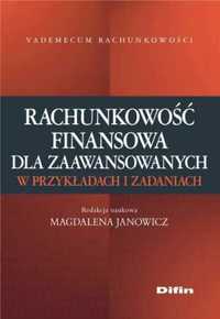 Rachunkowość finansowa dla zaawansowanych. - red. Magdalena Janowicz