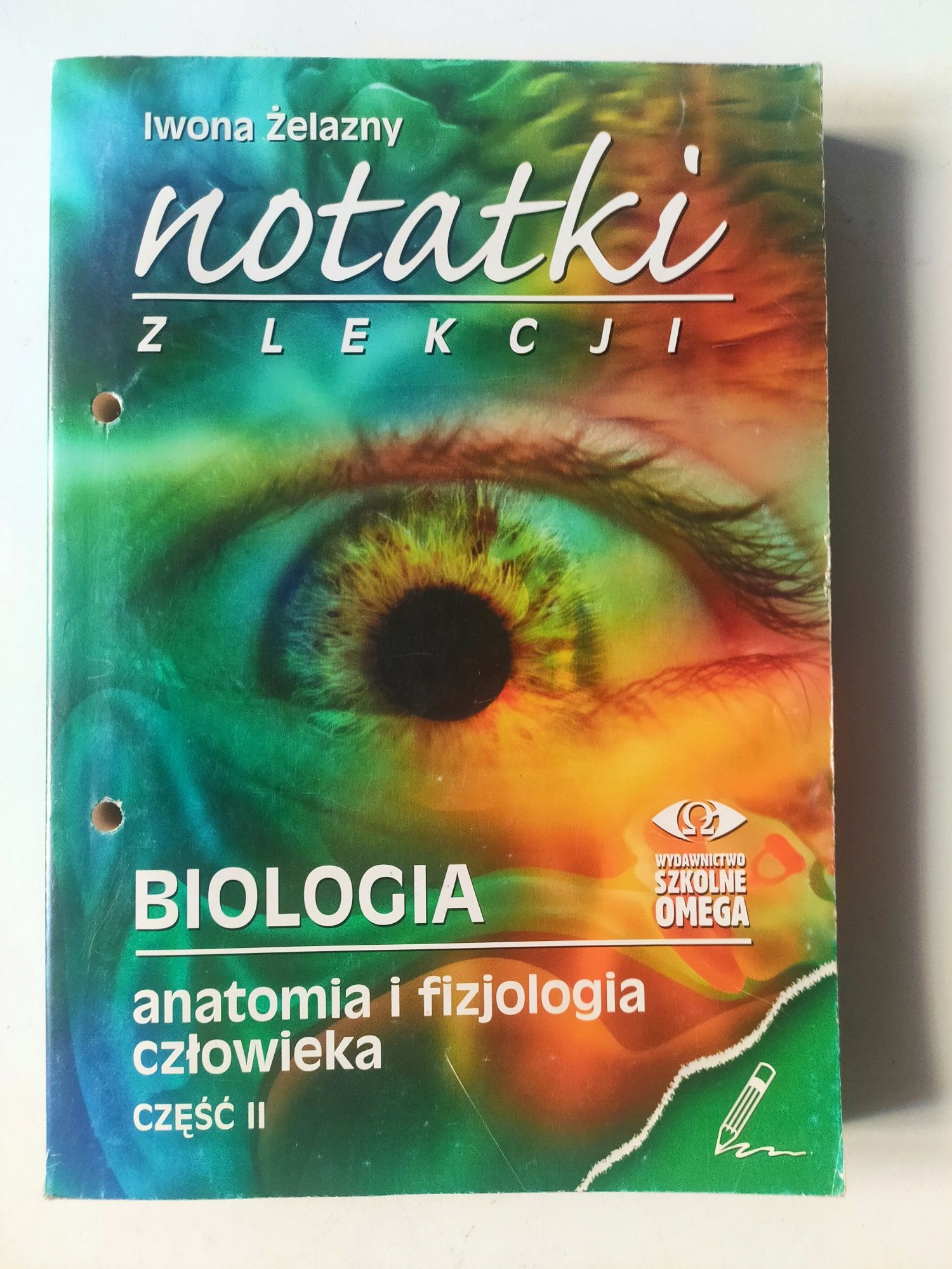 Iwona Żelazny " notatki z lekcji Biologia, anatomia i fizjologia" cz 2