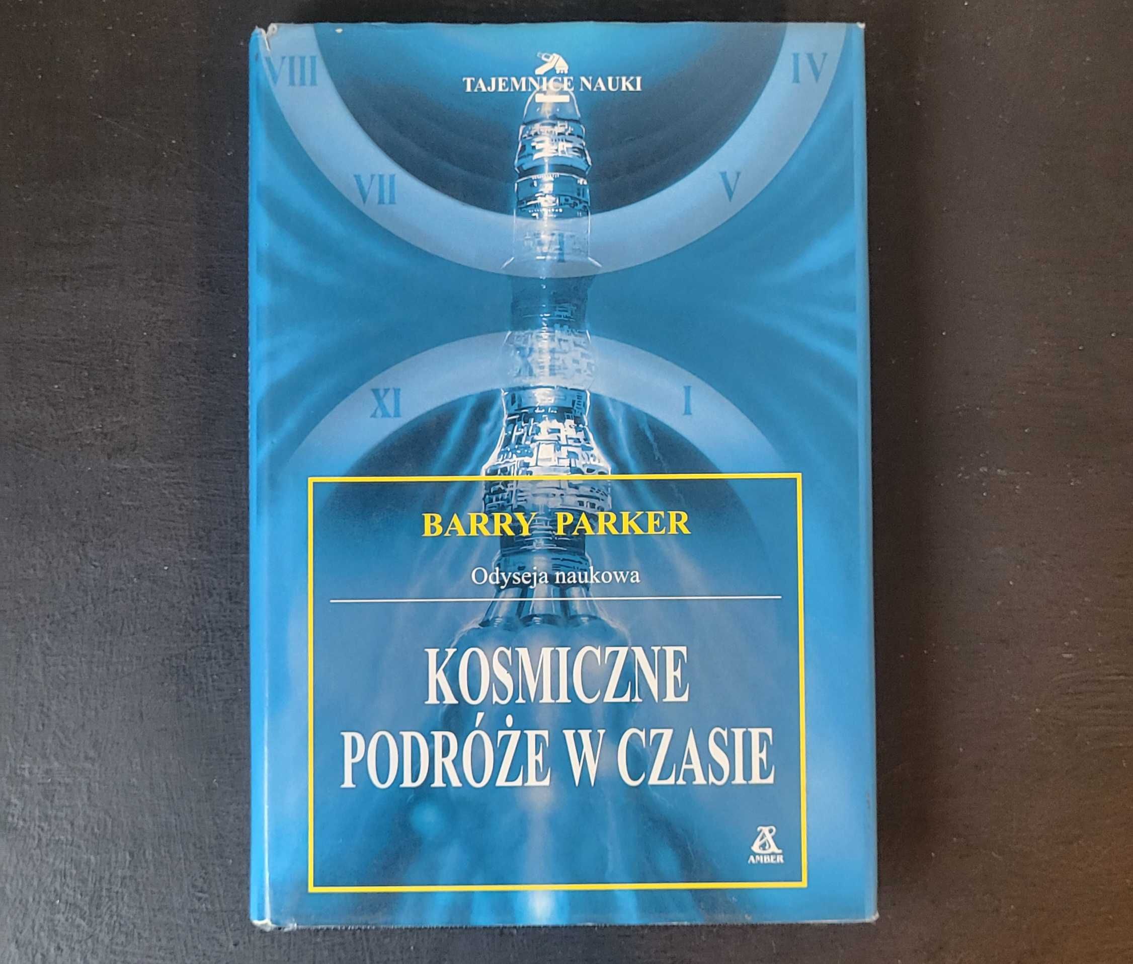 Kosmiczne Podróże w Czasie - Barry Parker