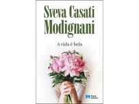 "A Vida é Bela" - Sveva Casati Modignani (livro novo)