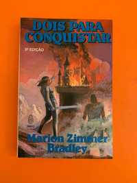 Dois Para Conquistar - Marion Zimmer Bradley