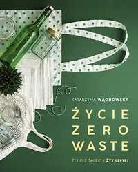 Życie Zero Waste W.2019, Katarzyna Wągrowska