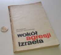 Jan Dziedzic, Tadeusz Walichnowski „Wokół agresji Izraela” (Książka)