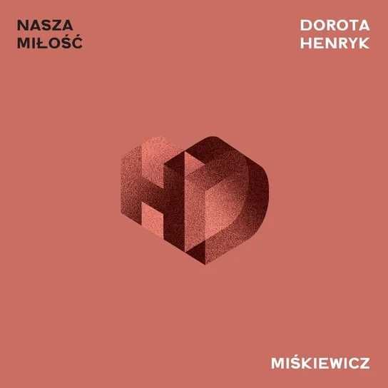 Dorota i Henryk Miśkiewicz. Nasza miłość CD (Nowa w folii)