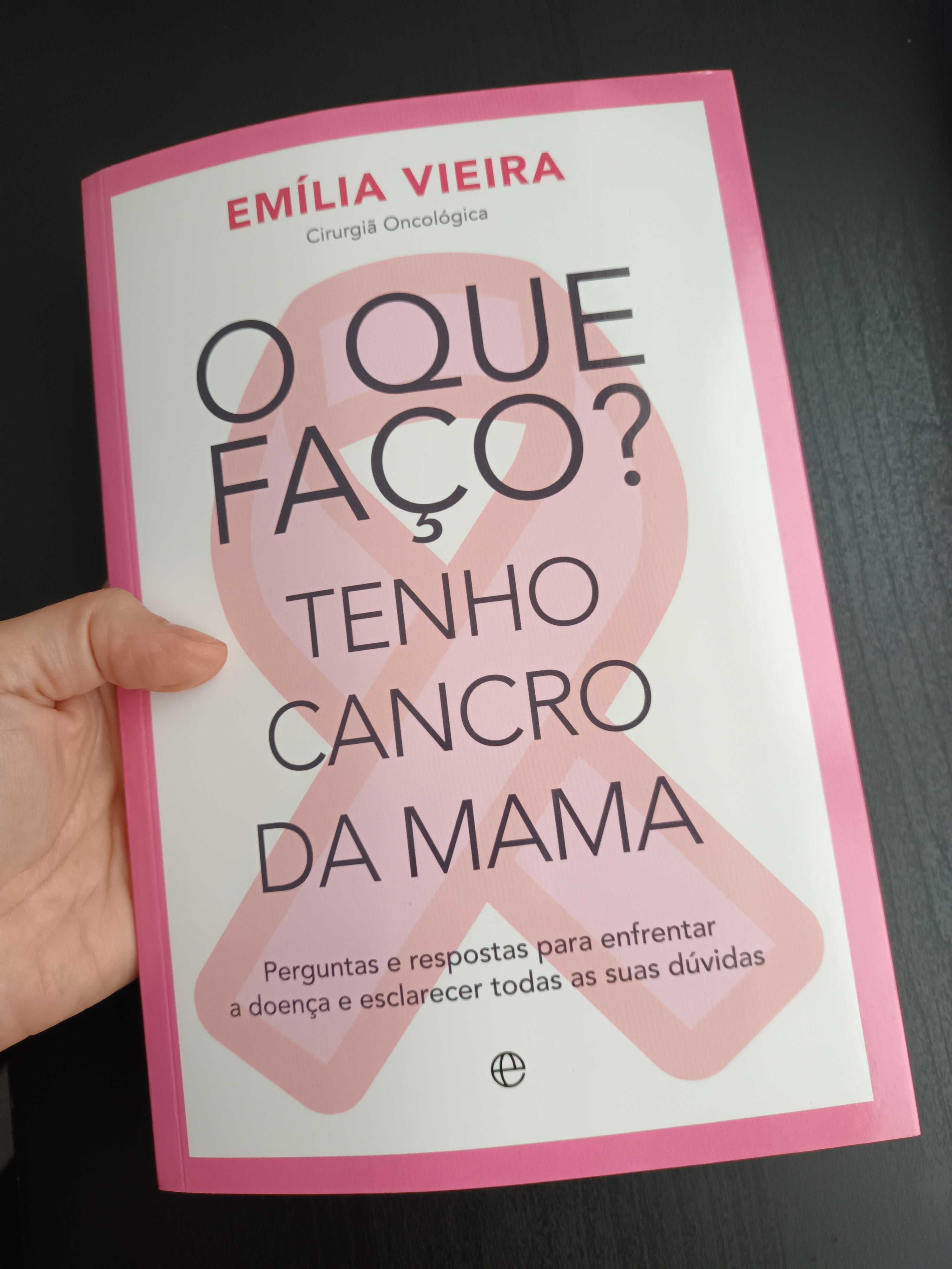 O que Faço? Tenho Cancro da Mama - Emília Vieira