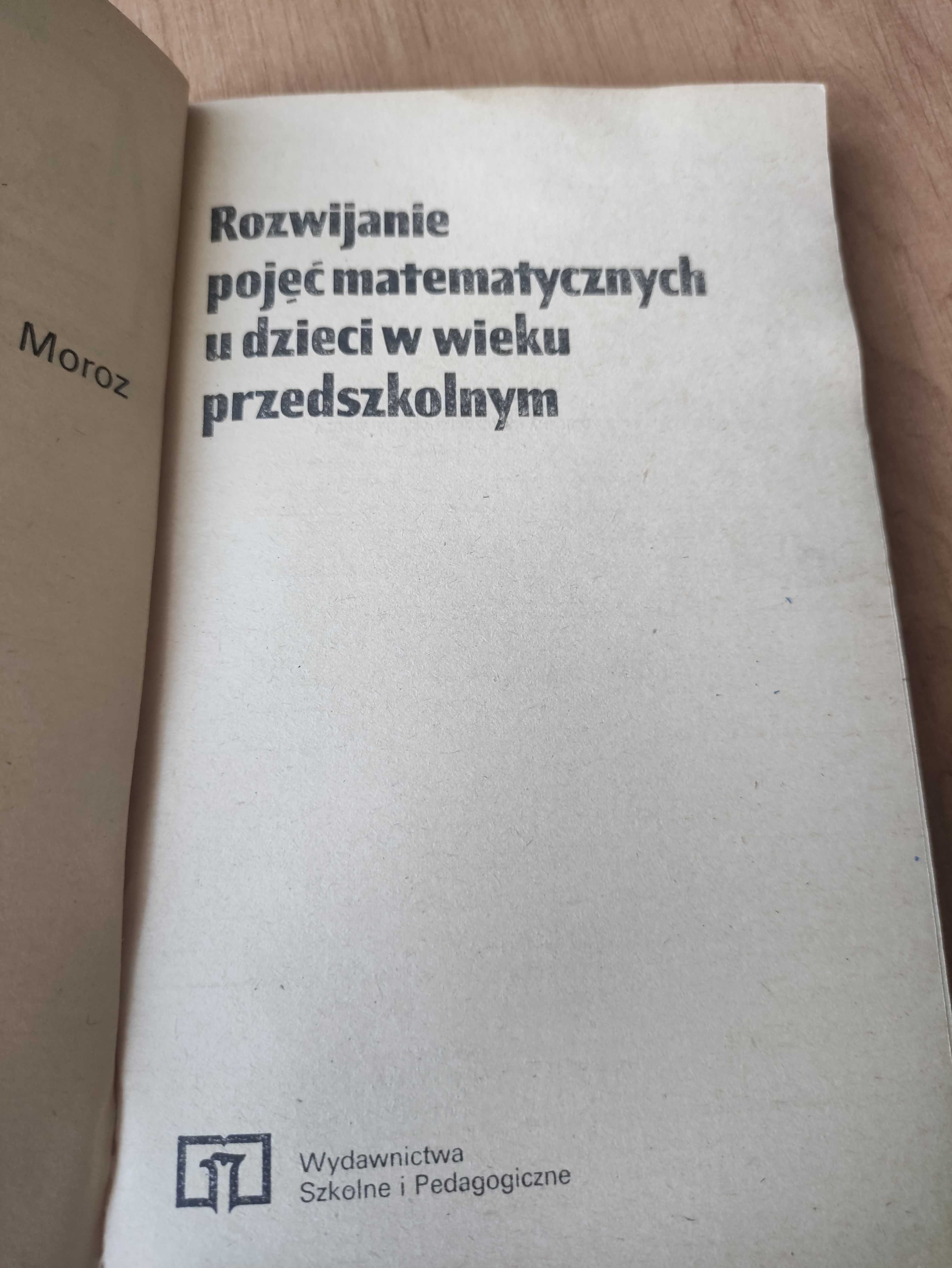 Moroz,, Rozwijanie pojęć matematycznych u dzieci w wieku przedszkolnym