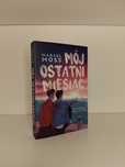 Mój ostatni miesiąc Wzruszająca powieść YA o wielkiej przyjaźni i praw