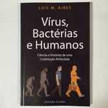 Vírus, Bactérias e Humanos | livro de Luís M. Aires