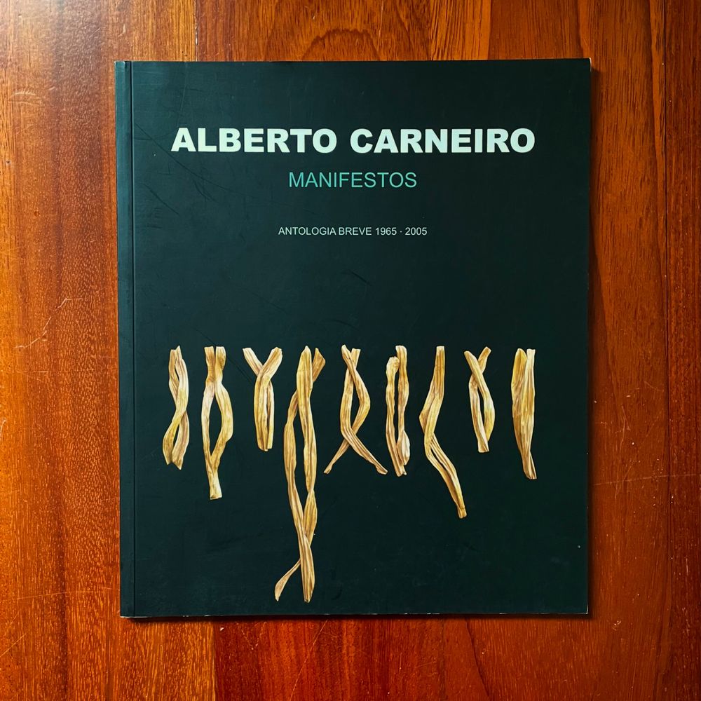 Alberto Carneiro - Manifestos: Antologia Breve