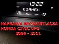 Naprawa 80zł wyświetlacz UFO Honda Civic 2006-12 Gwarancja 24 m-c