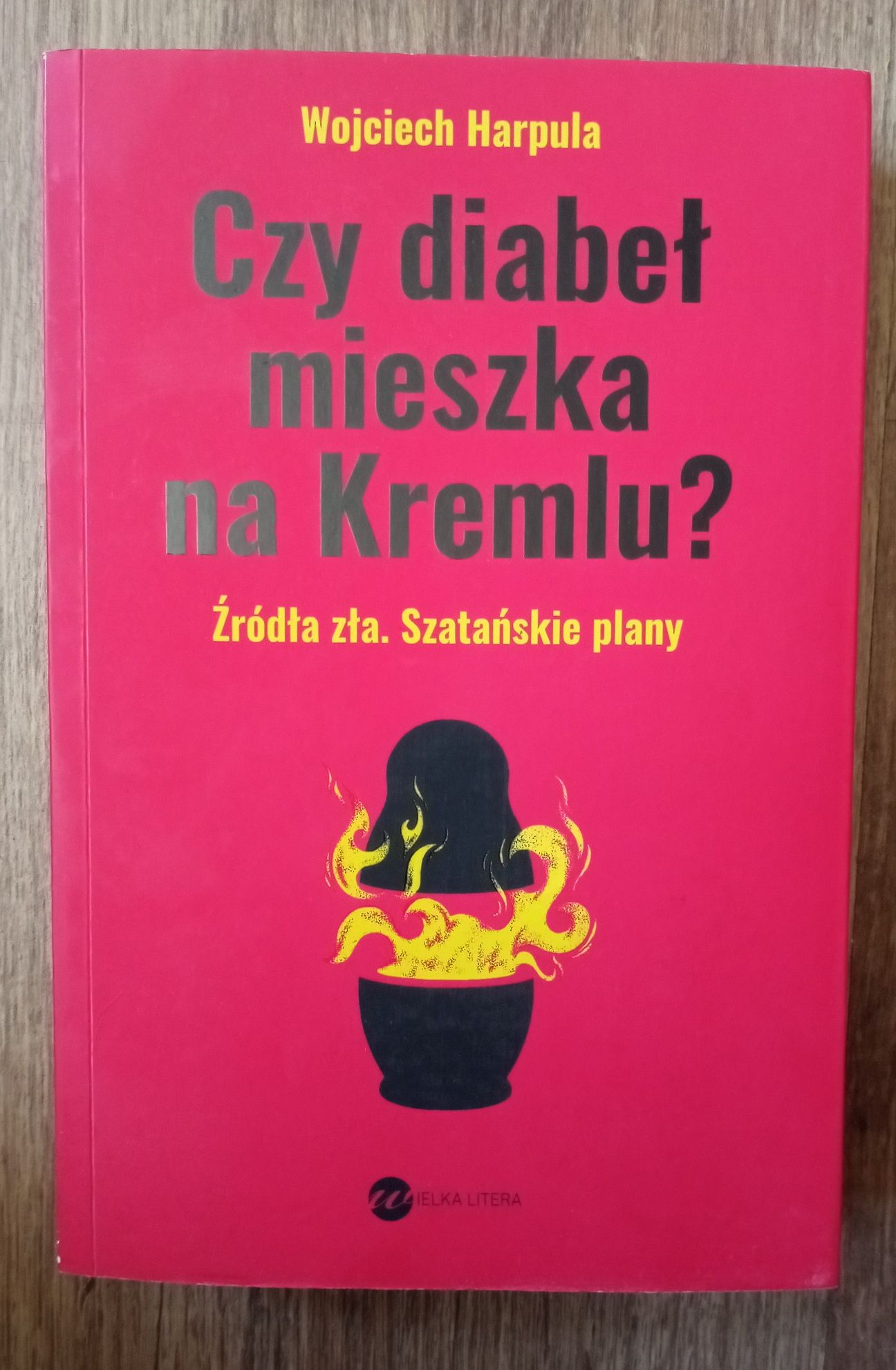 Czy diabeł mieszka na Kremlu, Wojciech Harpyla