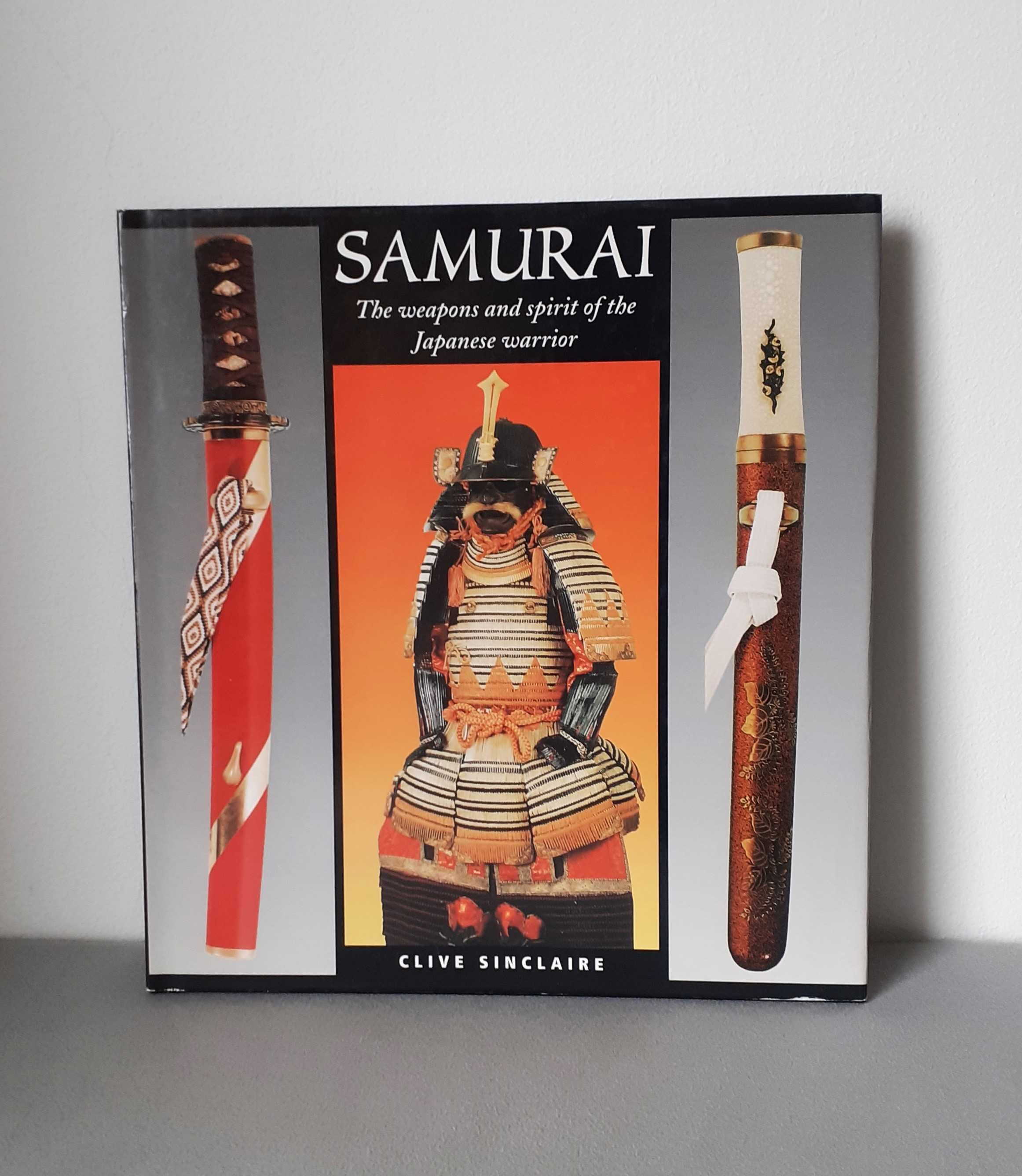 Samurai. The weapons and spirit of the Japanese warrior - C. Sinclaire