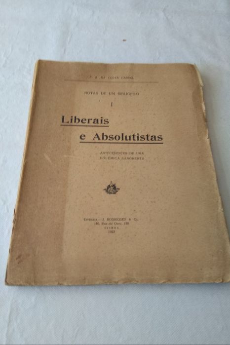 Liberais e Absolutistas Antecedentes de Uma Polémica Sangrenta