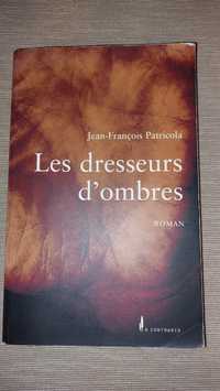 Les dresseurs d'ombres, de Jean-François Patricola