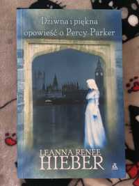 "Dziwna i piękna opowieść o Percy Parker" Leanna R. Hieber