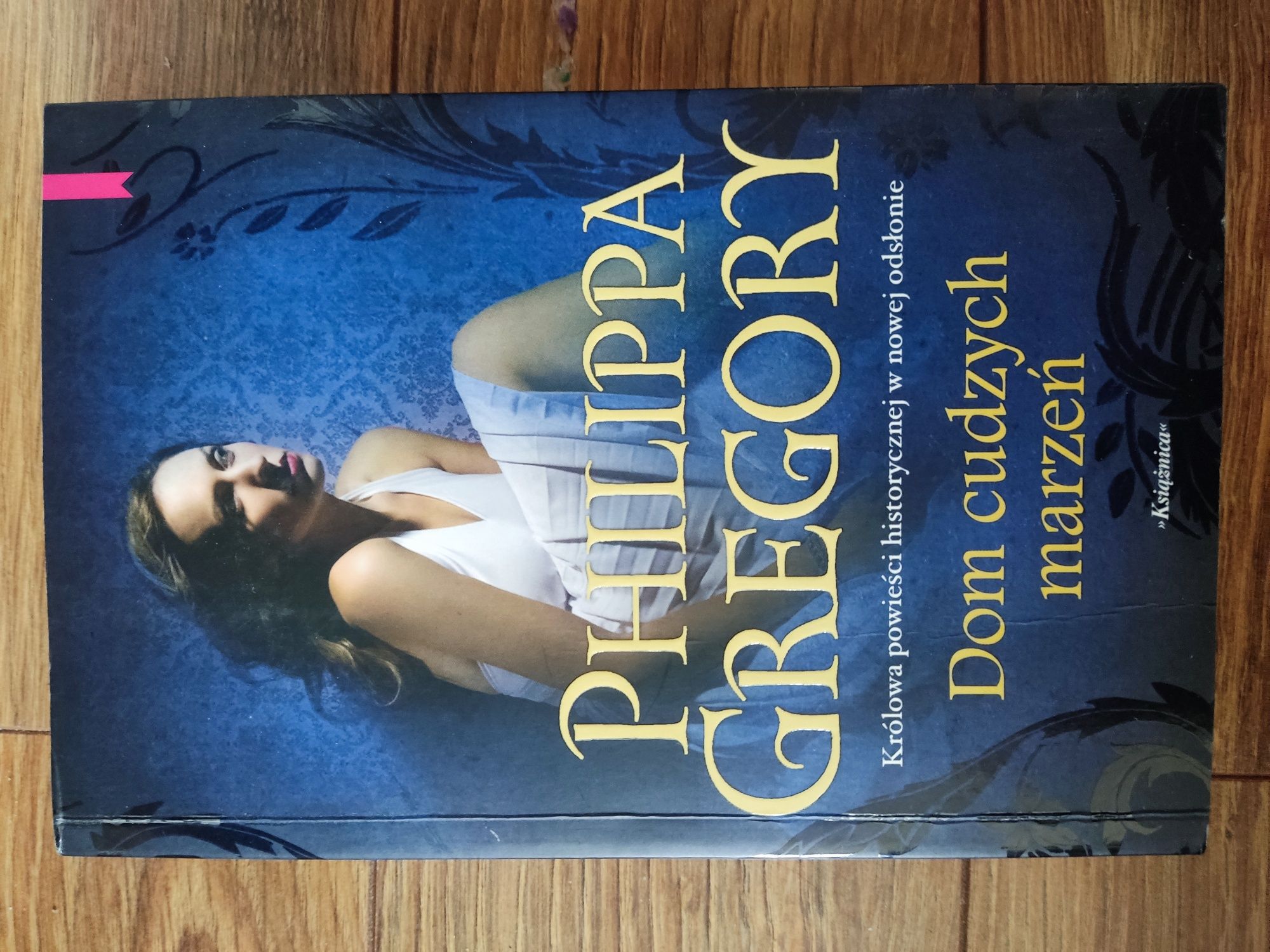 Philippa Gregory Dom cudzych marzeń