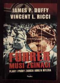 Fuhrer musi zginąć - James P. Duffy, Vincent L. Ricci