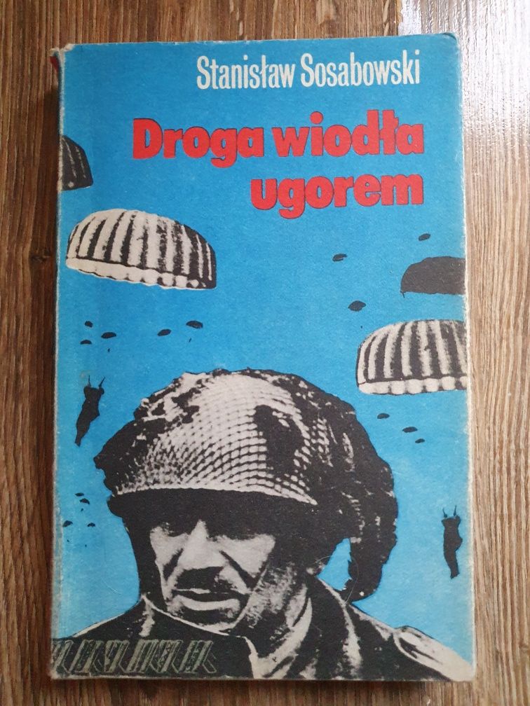 Droga wiodła ugorem - Sosabowski