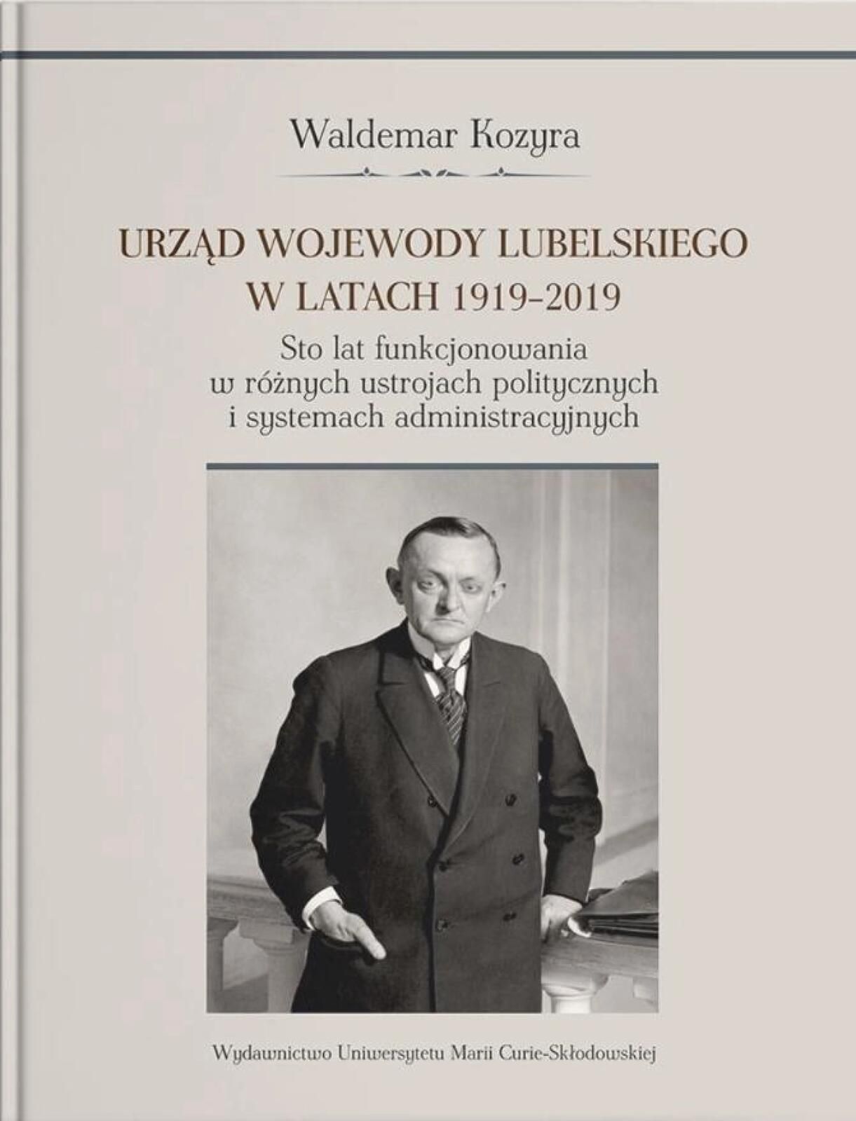 Urząd wojewody lubelskiego w latach 1919, 2019 UMCS Waldemar Kozyra Ro