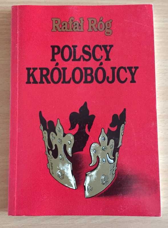 Książka „Polscy królobójcy”, Rafał Róg, stan bdb