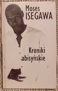 Kroniki abisyńskie / Moses Isegawa