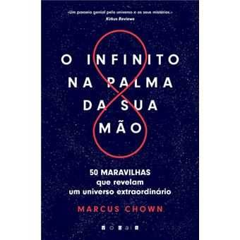 O Infinito na Palma da Sua Mão: 50 Maravilhas que Revelam um Universo