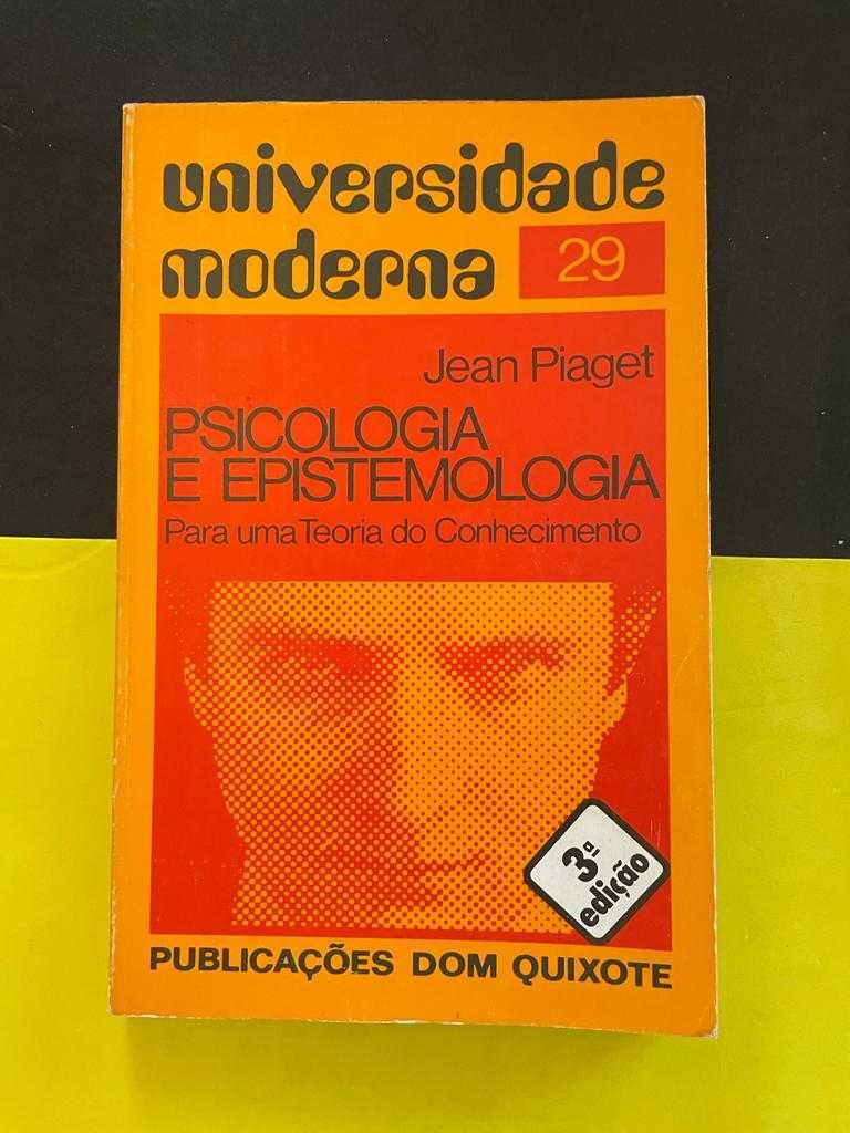 Jean Piaget - Psicologia e Epistemologia