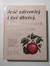 Jeść zdrowo i żyć dłużej - książka dietyczna Ryneczek Lidla