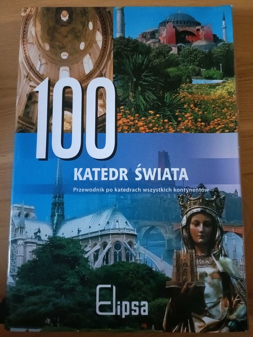 100 katedra świata przewodnik po katedrach wszystkich kontynentów