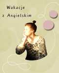 Korepetycje z języka angielskiego, wakacje -z dojazdem