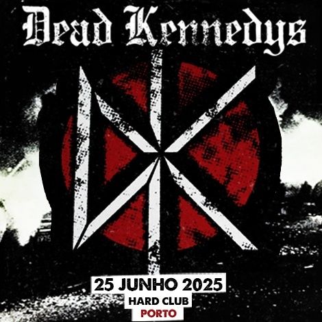Bilhetes Dead Kennedys Hard Club Porto 25 de Junho
