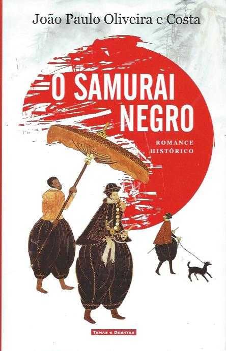 O samurai negro-João Paulo Oliveira e Costa-Temas e Debates