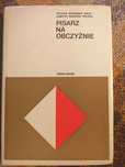 Pisarz na obczyźnie p.red.T.Bujnickiego Ossolineum 1985