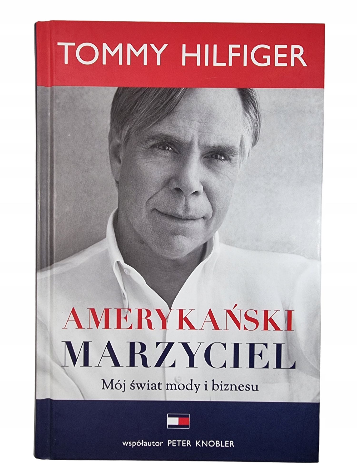 Amerykański Marzyciel / Świat mody i Biznesu / Tommy Hilfiger