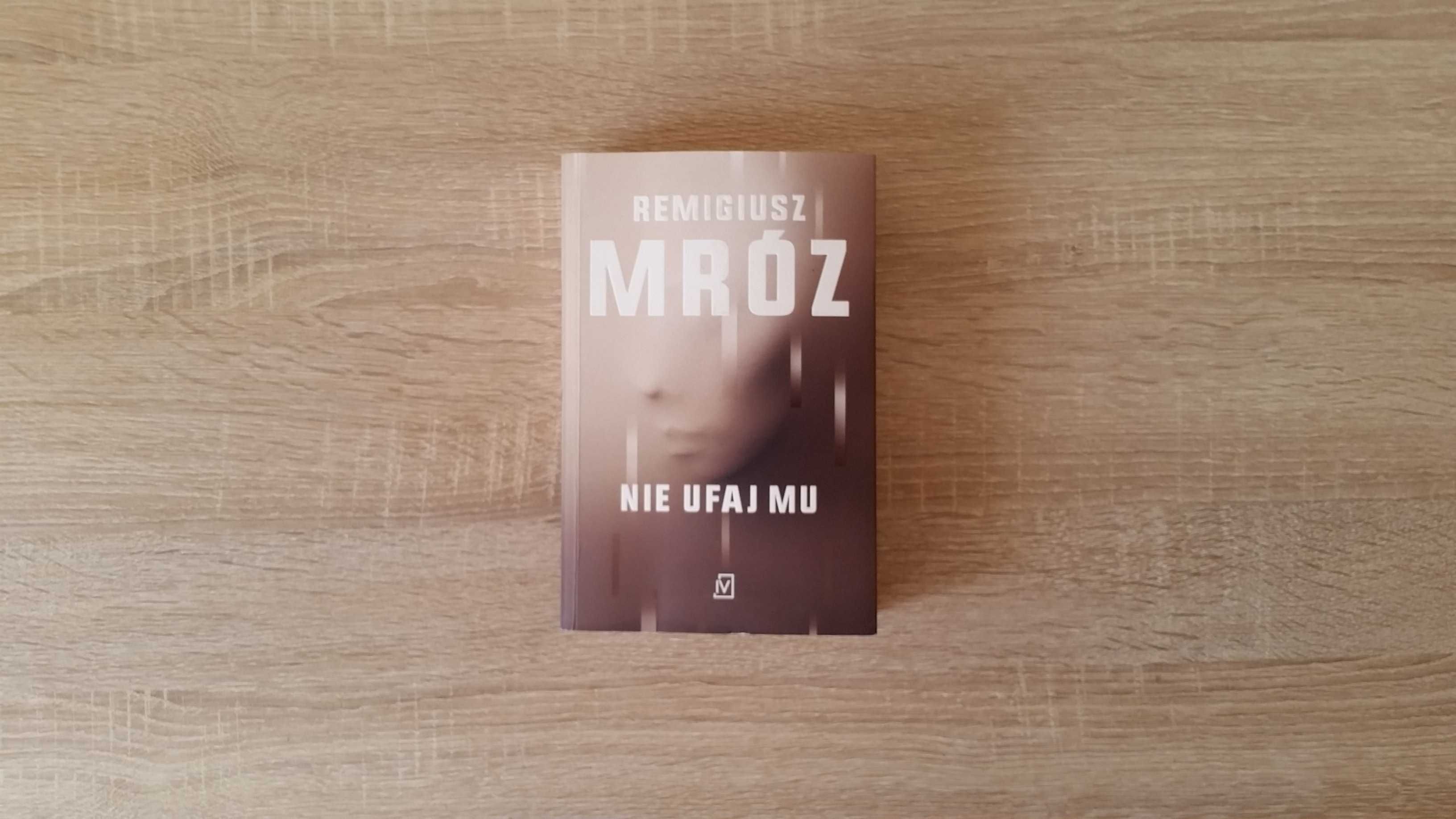 Remigiusz Mróz - Nie ufaj mu