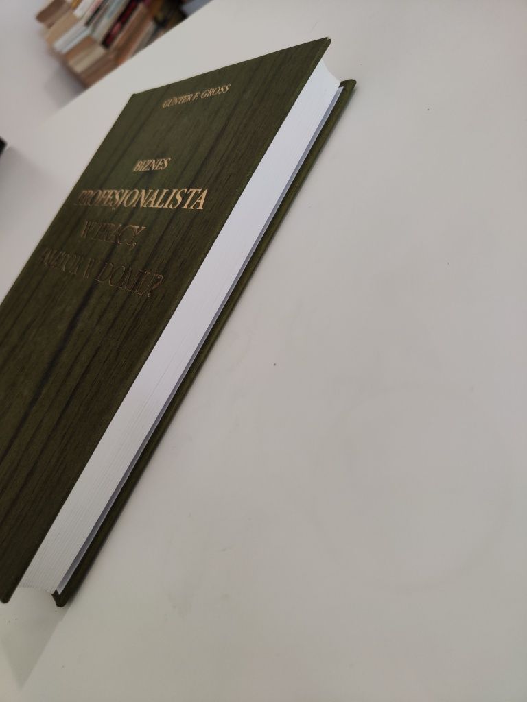 Biznes Profesjonalista w pracy, amator w domu - Gunter F. Gross x