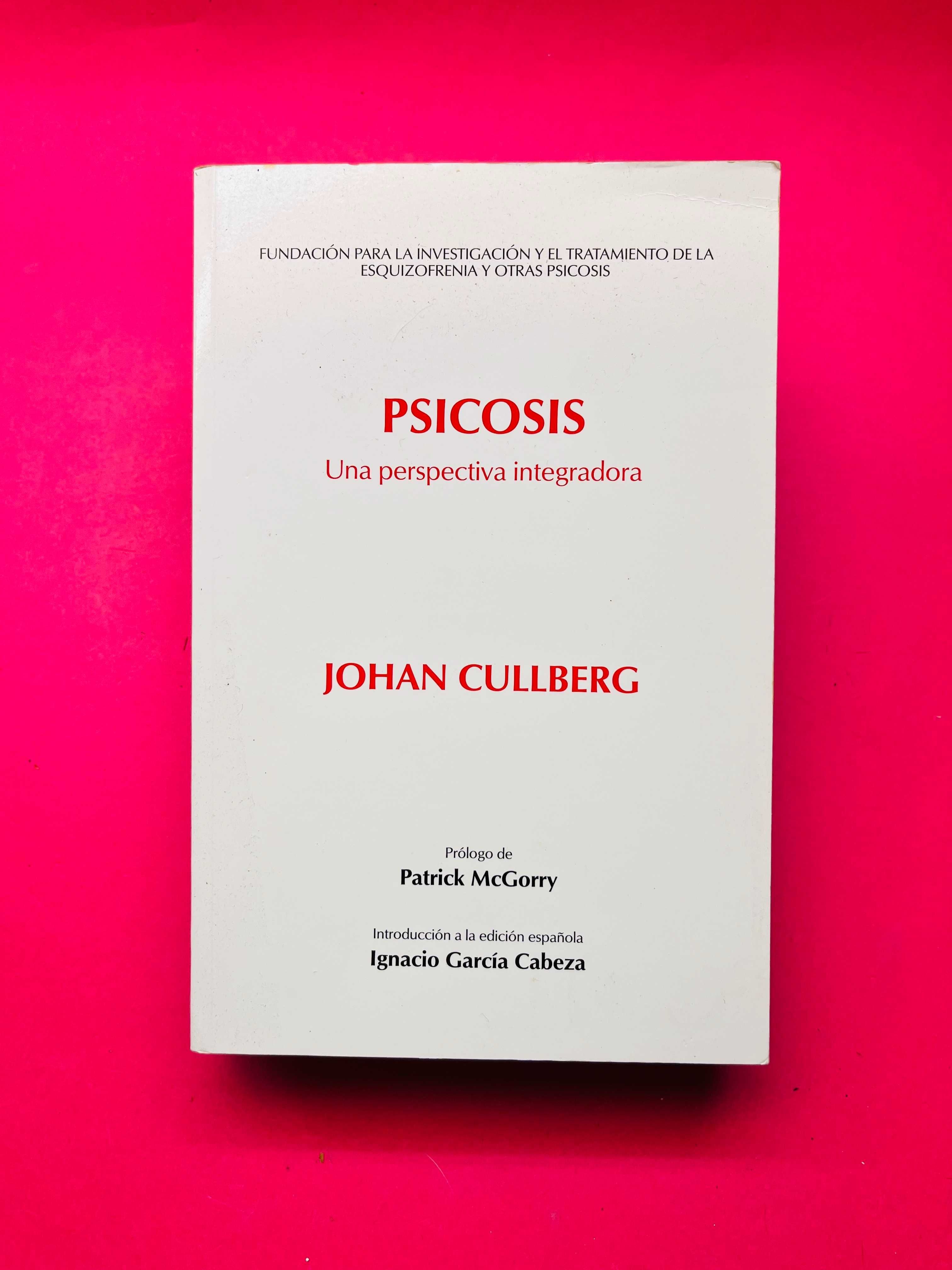 Psicosis, Una Perspectiva Integradora - Johan Cullberg