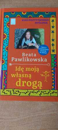 Idę moją własną drogą- Beata Pawlikowska