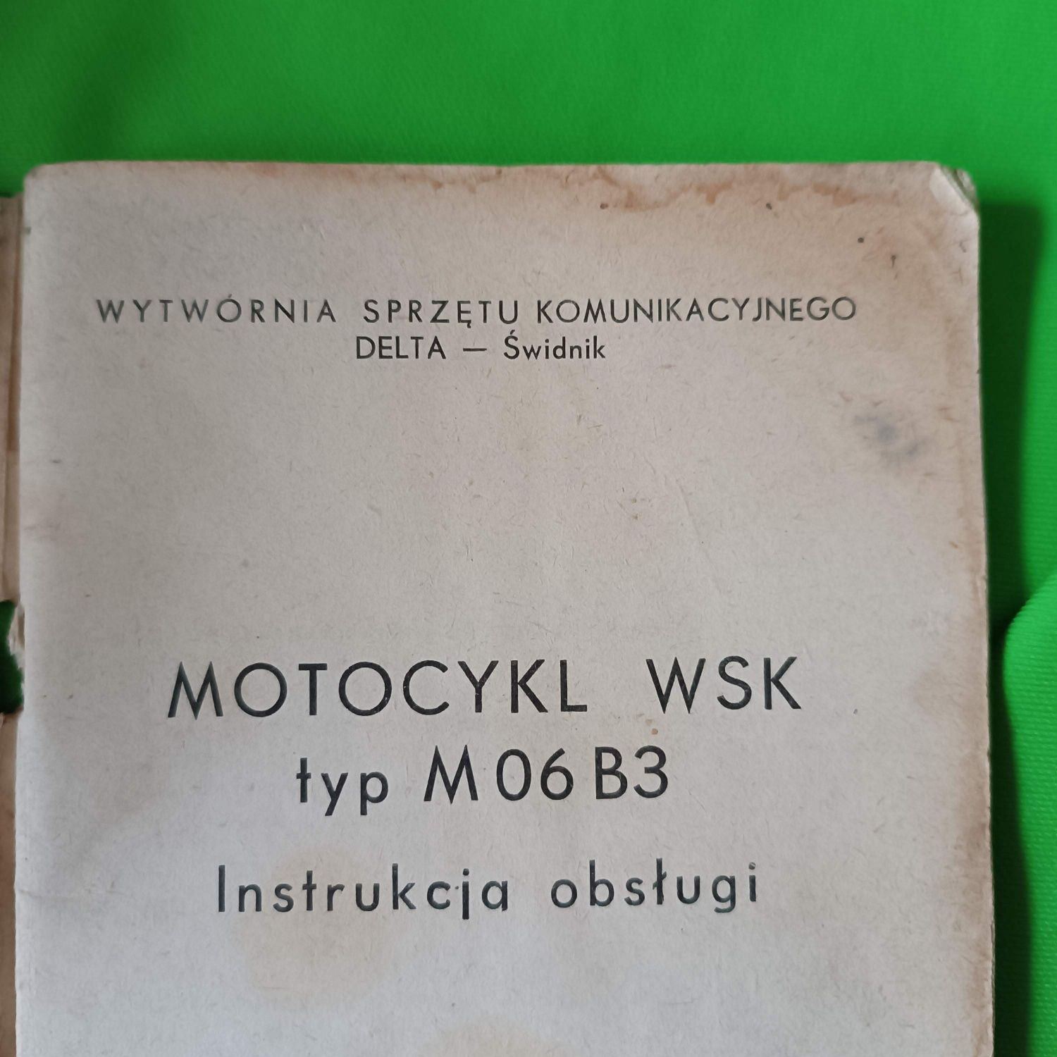 MOTOCYKL WSK typ M06 B3
Instrukcja obsługi

Rok wydania 1971 
Polecam.
