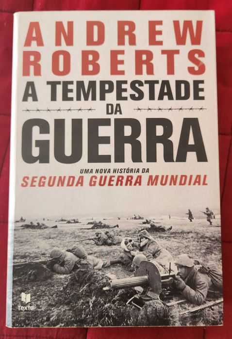 A. Roberts- Tempestade da Guerra: Nova História da 2ª Guerra Mundial.