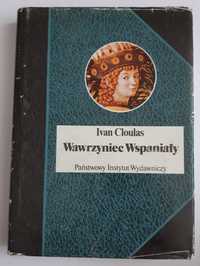 Ivan Cloulas - Wawrzyniec Wspaniały