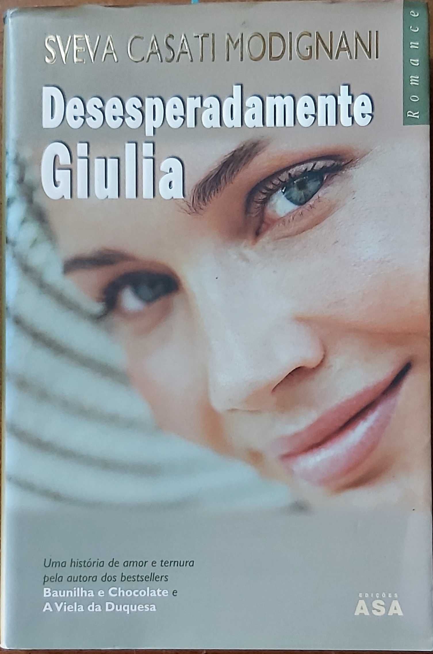 Livro Ref-PVI  - Sveva Casati Modignani - Desesperadamente Giulia