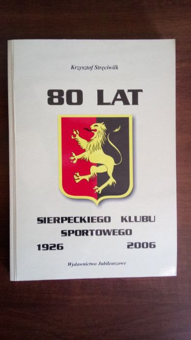 80 lat Sierpeckiego Klubu Sportowego