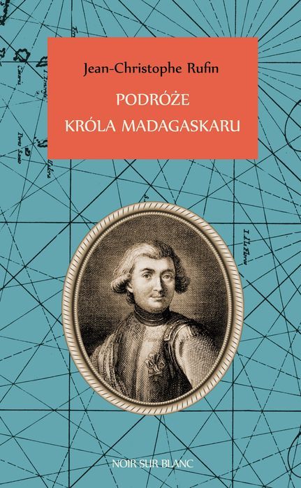 Podróże króla madagaskaru. Noir sur Blanc