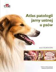 Atlas patologii jamy ustnej u psów - Javier Collados Soto