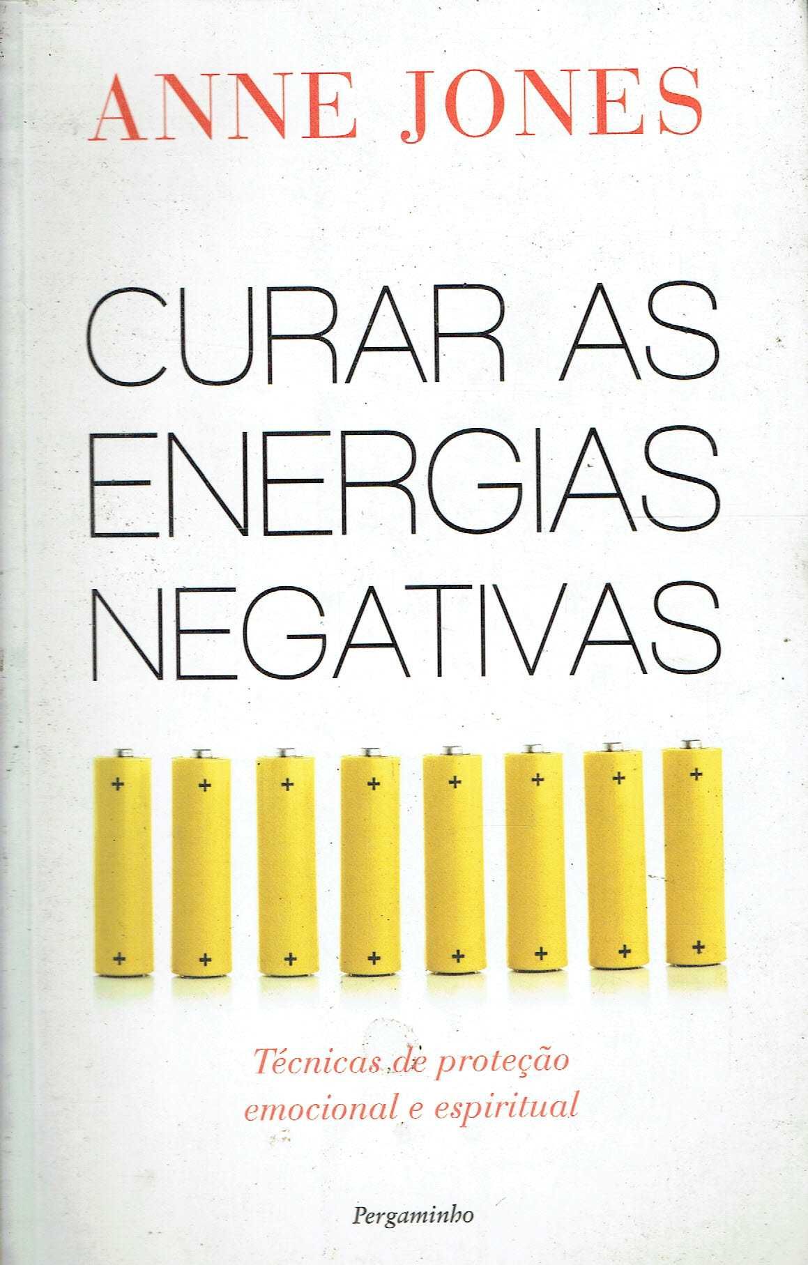 1932

Curar as Energias Negativas
de Anne Jones