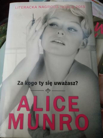 Książka Alice Munro za kogo ty się uważasz