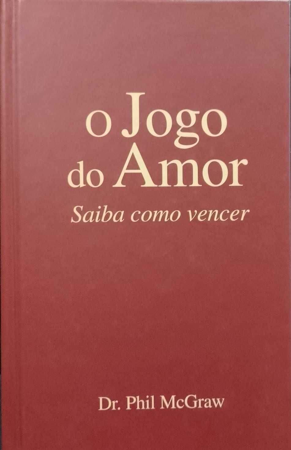 O jogo do amor: saiba como vencer - Dr. Phil McGraw