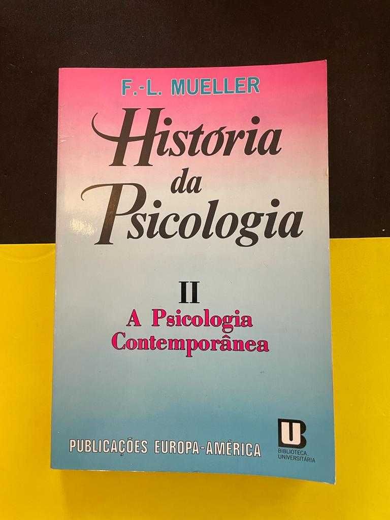 Mueller - História da Psicologia II, A Psicologia Contemporânea.